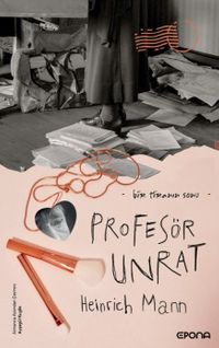 Profesör Unrat & Bir Tiranın Sonu