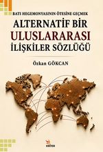 Batı Hegemonyasının Ötesine Geçmek & Alternatif Bir Uluslararası İlişkiler Sözlüğü