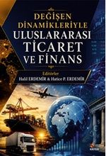 Değişen Dinamikleriyle Uluslararası Ticaret ve Finans