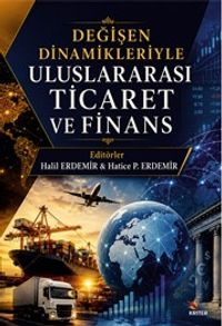 Değişen Dinamikleriyle Uluslararası Ticaret ve Finans