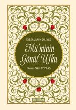 Kıssaların Diliyle Mü'minin Gönül Ufku