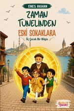 Zaman Tünelinden Eski Sokaklara (Üç Çocuk Bir Bilgin)
