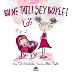 Bu Ne Tatlı Şey Böyle! Loli