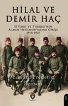 Hilal ve Demir Haç &amp; İttihat ve Terakki'nin Alman Hegemonyasına Girişi1914-1917
