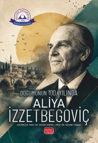Doğumunun 100. Yılında Aliya İzzetbegoviç