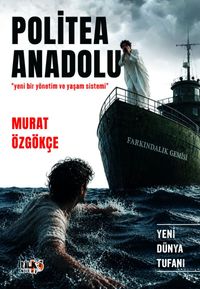 Politea Anadolu “Yeni Bir Yönetim Ve Yaşam Sistemi Üzerine”