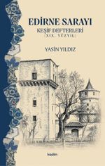 Edirne Sarayı Keşif Defterleri (XIX. Yüzyıl)