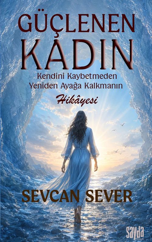 Güçlenen Kadın & Kendini Kaybetmeden Yeniden Ayağa Kalmanın Hikayesi