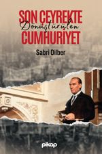 Son Çeyrekte Dönüştürülen Cumhuriyet