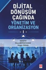 Dijital Dönüşüm Çağında Yönetim ve Organizasyon 1