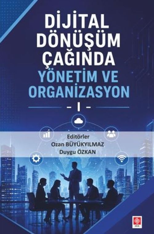 Dijital Dönüşüm Çağında Yönetim ve Organizasyon 1