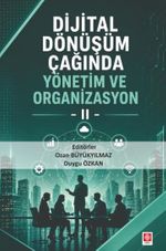 Dijital Dönüşüm Çağında Yönetim ve Organizasyon 2