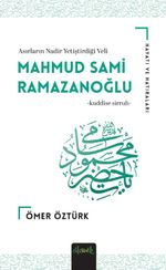 Mahmud Sami Ramazanoğlu (K.S) Hayatı ve Hatıraları