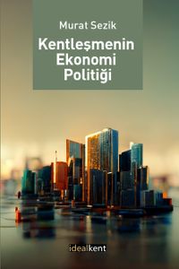 Kentleşmenin Ekonomi Politiği