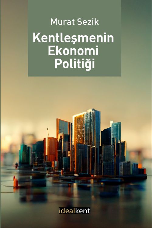 Kentleşmenin Ekonomi Politiği