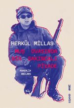 Muş Ovasında Bir Sakıncalı Piyade & Askerlik Anıları
