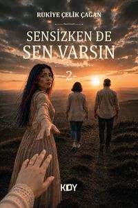 Sensizken De Sen Varsın 2
