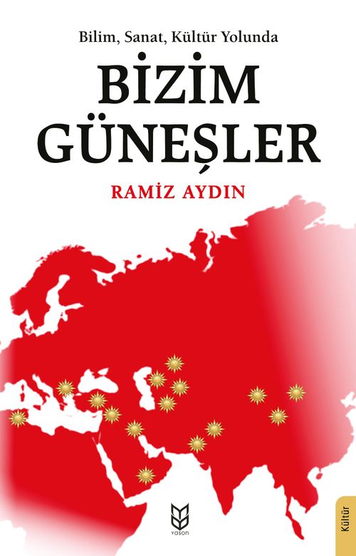 bilim, Sanat, Kültür Yolunda Bizim Güneşler