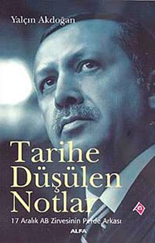 Tarihe Düşülen Notlar & 17 Aralık AB Zirvesinin Perde Arkası