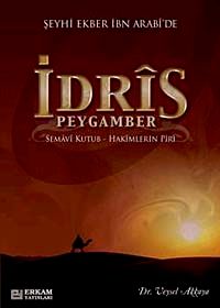 Şeyhi Ekber İbn Arabi'de İdris Peygamber & Semavi Kutub-Hakimlerin Piri