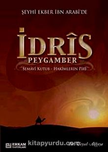 Şeyhi Ekber İbn Arabi'de İdris Peygamber & Semavi Kutub-Hakimlerin Piri - Veysel Akkaya