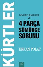 Kürtler & Devrimci Marksizm ve 4 Parça Sömürge Sorunu