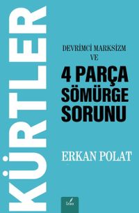 Kürtler & Devrimci Marksizm ve 4 Parça Sömürge Sorunu