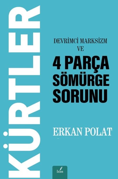 Kürtler & Devrimci Marksizm ve 4 Parça Sömürge Sorunu
