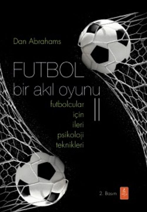 Futbol Bir Akıl Oyunu 2 & Futbolcular İçin İleri Psikoloji Teknikleri
