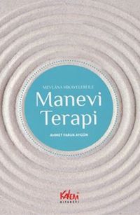 Mevlana Hikayeleri İle Manevi Terapi