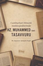 Cumhuriyet Dönemi Ansiklopedilerinde Hz. Muhammed (sav) Tasavvuru