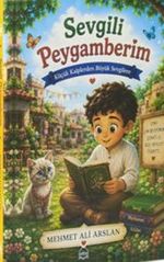 Sevgili Peygamberim / Küçük Kalplerden Büyük Sevgilere
