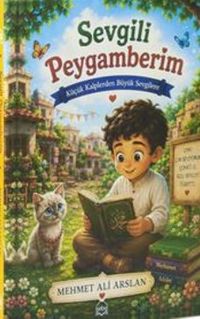 Sevgili Peygamberim / Küçük Kalplerden Büyük Sevgilere