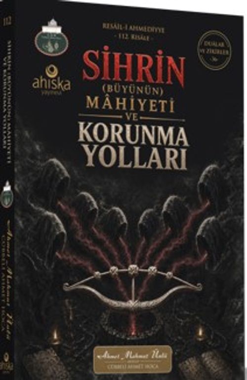 Sihrin Büyünün Mahiyeti ve Korunma Yolları
