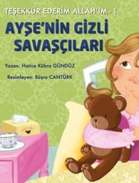 Teşekkür Ederim Allah'ım 1 / Ayşe'nin Gizli Savaşçıları