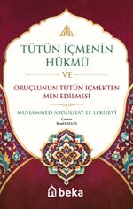 Tütün İçmenin Hükmü ve Oruçlunun Tütün İçmekten Men Edilmesi