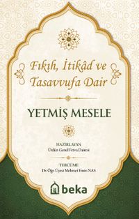 Yetmiş Mesele Sıkça Sorulan Sorular ve Cevapları & Fıkıh, İtikad ve Tasavvufa Dair