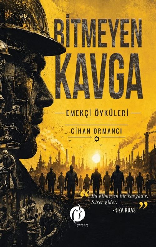 Bitmeyen Kavga & Emekçi Öyküleri