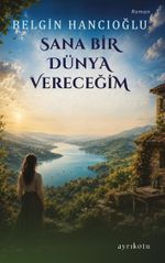 Sana Bir Dünya Vereceğim