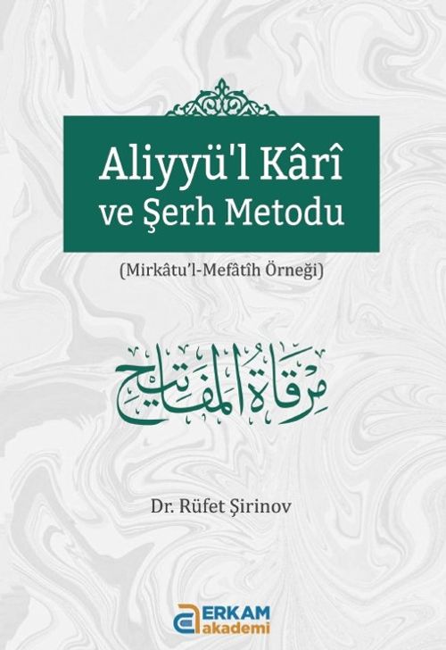 Aliyyül Kari ve Şerh Metodu