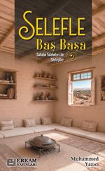 Selefle Baş Başa & Sahabe Talebeleri ile Söyleşiler