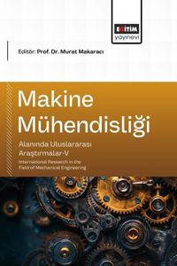 Makine Mühendisliği Alanında Uluslararası Araştırmalar V