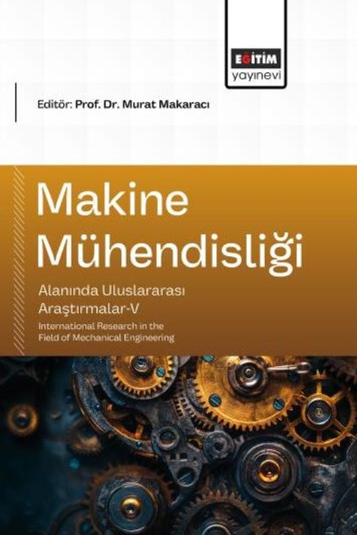 Makine Mühendisliği Alanında Uluslararası Araştırmalar V