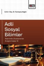 Adli Sosyal Bilimler Alanında Uluslararası Araştırmalar III