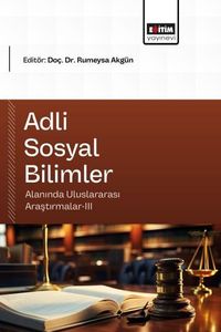 Adli Sosyal Bilimler Alanında Uluslararası Araştırmalar III