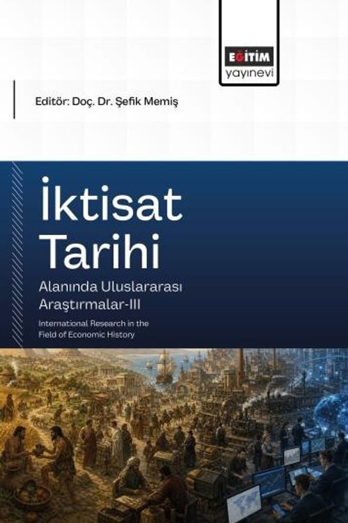 İktisat Tarihi Alanında Uluslararası Araştırmalar III