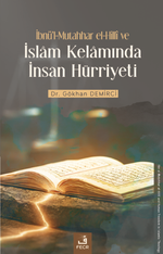 İbnü'l-Mutahhar el-Hillî ve İslam Kelamında İnsan Hürriyeti