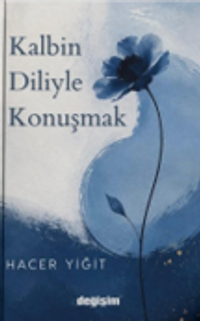 Kalbin Diliyle Konuşmak