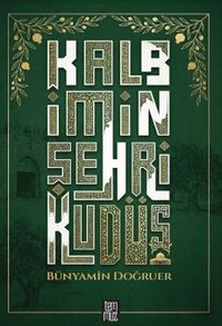 Kalbimin Şehri Kudüs
