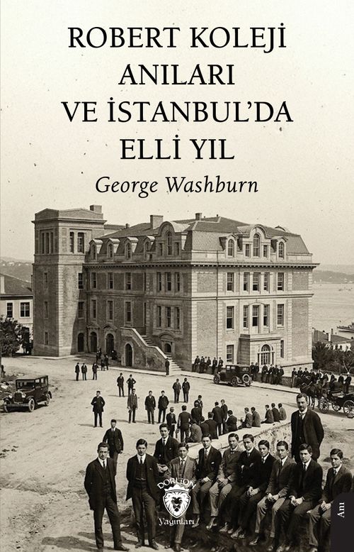 Robert Koleji Anıları ve İstanbul'da Elli Yıl